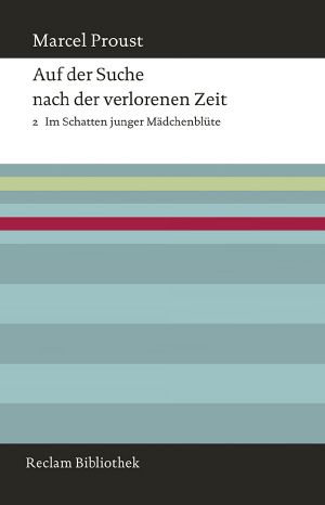 [Auf der Suche nach der verlorenen Zeit 02] • Im Schatten junger Mädchenblüte